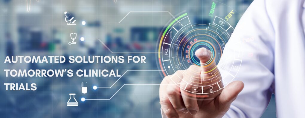 Automated solutions for clinical trials